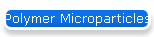 Polymer Microparticles